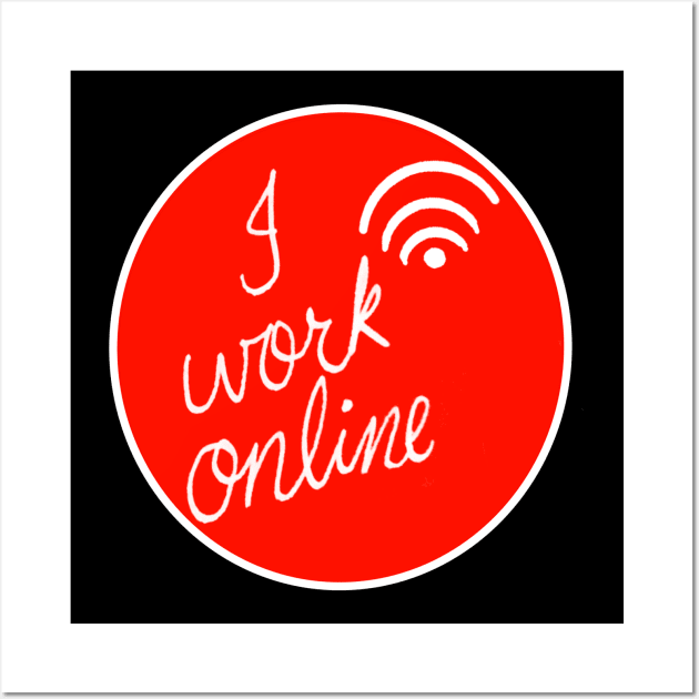 I work online design Wall Art by Pdr30